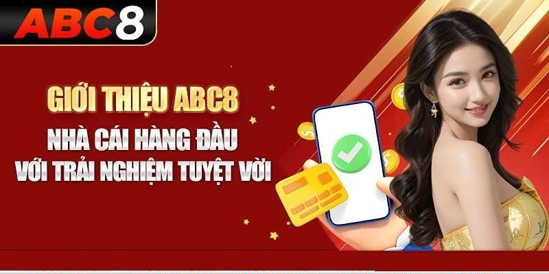 Giới thiệu về nhà cái ABC8 - thương hiệu giải trí hàng đầu