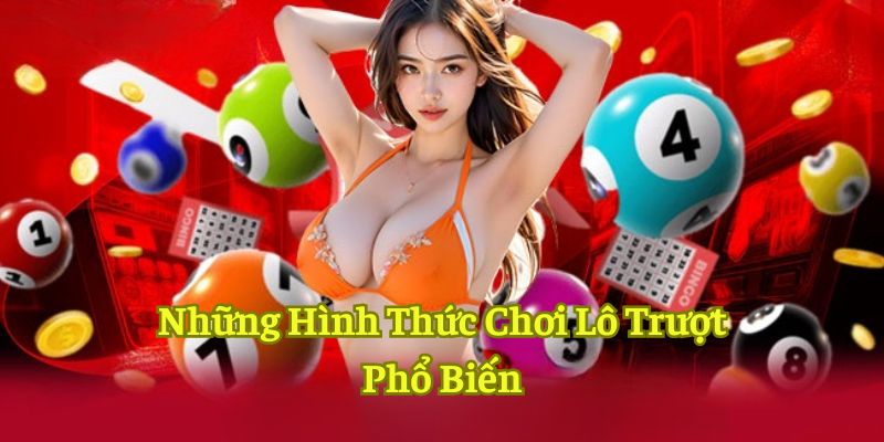 Các hình thức chơi lô trượt ABC8 được yêu thích hiện nay