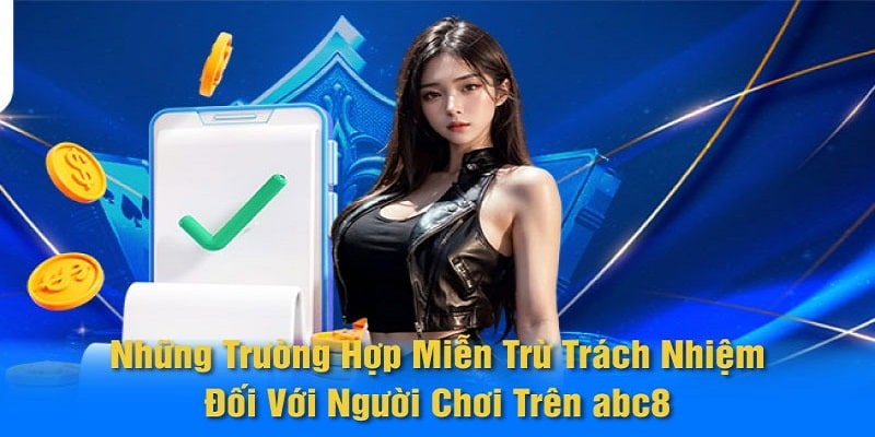 Các trường hợp miễn trừ trách nhiệm khi chơi